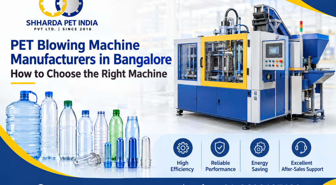PET Blowing Machine Manufacturers in Bangalore How to Choose the Right Machine